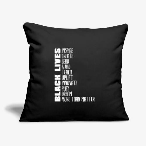 Black Lives More Than Matter - Throw Pillow Cover 17.5” x 17.5”