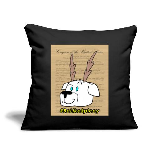Spicey: #BeLikeSpicey - Throw Pillow Cover 17.5” x 17.5”