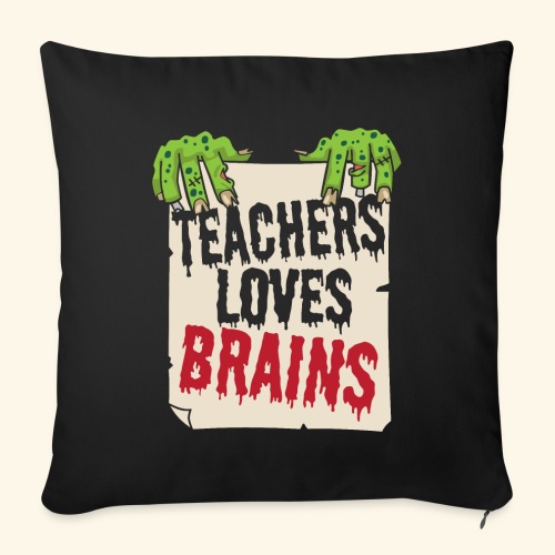 Teachers Loves Brains Funny Halloween Teacher Shir - Throw Pillow Cover 17.5” x 17.5”