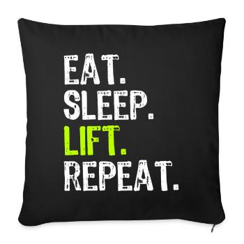 Eat Sleep Lift Repeat Weightlifting Weightlifter F - Throw Pillow Cover 17.5” x 17.5” - black - Front