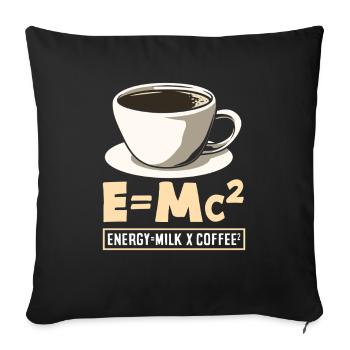 Coffee Lover E=Mc² Energy Formula - Throw Pillow Cover 17.5” x 17.5” - black - Front