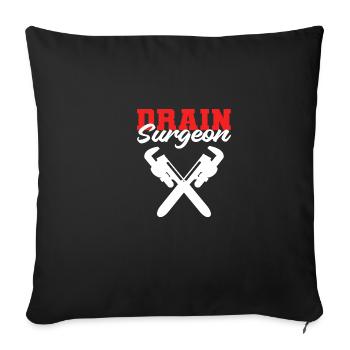 Drain Surgeon Diligent Worker Gift - Throw Pillow Cover 17.5” x 17.5” - black - Front