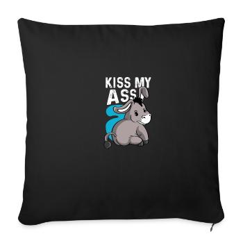 Kiss my Ass Funny Person Gift - Throw Pillow Cover 17.5” x 17.5” - black - Front