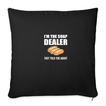 The Soap Dealer Diligent Person Gift - Throw Pillow Cover 17.5” x 17.5” - black - Front
