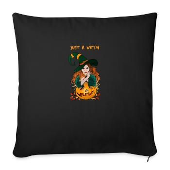 Just a witch - Throw Pillow Cover 17.5” x 17.5” - black - Front