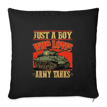 Just a Boy Who Loves Army Tanks a World War 2 - Throw Pillow Cover 17.5” x 17.5” - black - Front