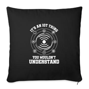 It's An IOT Thing Internet Of Things ML Tech Gift - Throw Pillow Cover 17.5” x 17.5” - black - Front