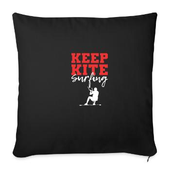 Keep Kite Surfing Courageous Gift - Throw Pillow Cover 17.5” x 17.5” - black - Front