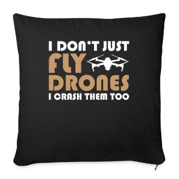 Drone Pilot I Don't Just Fly Drones I Crash Them T - Throw Pillow Cover 17.5” x 17.5” - black - Front