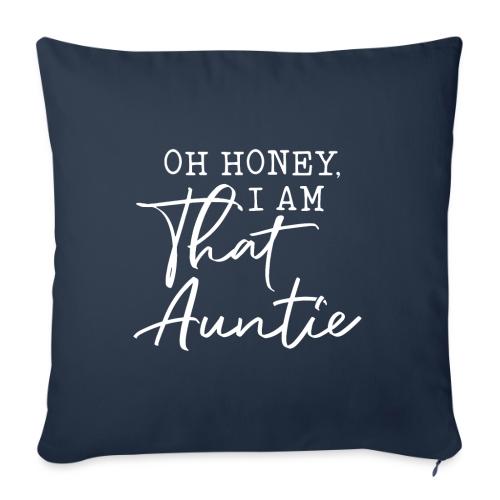 Oh Honey I Am That Auntie - Throw Pillow Cover 17.5” x 17.5”
