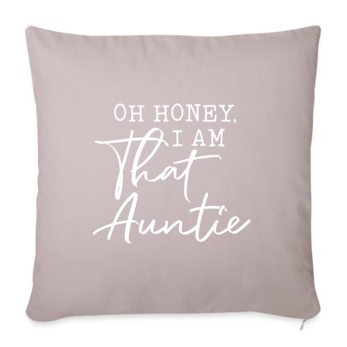 Oh Honey I Am That Auntie - Throw Pillow Cover 17.5” x 17.5”