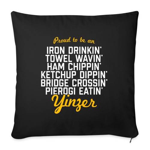 Proud To Be a Yinzer - Throw Pillow Cover 17.5” x 17.5”