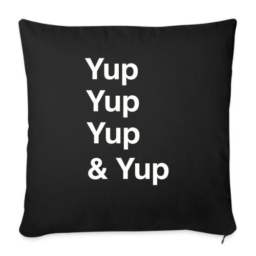 Yup, Yup, Yup & Yup - Throw Pillow Cover 17.5” x 17.5”
