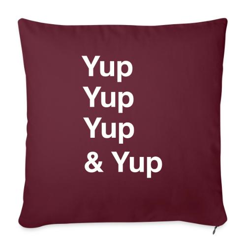 Yup, Yup, Yup & Yup - Throw Pillow Cover 17.5” x 17.5”