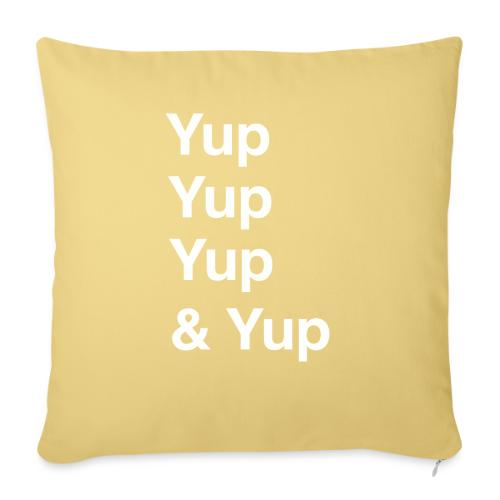 Yup, Yup, Yup & Yup - Throw Pillow Cover 17.5” x 17.5”
