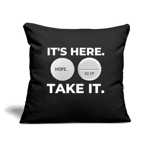 IT'S HERE - TAKE IT (black) - Throw Pillow Cover 17.5” x 17.5”