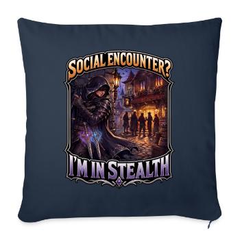 SOCIAL ENCOUNTER? I’M IN STEALTH - Throw Pillow Cover 17.5” x 17.5” - navy - Front