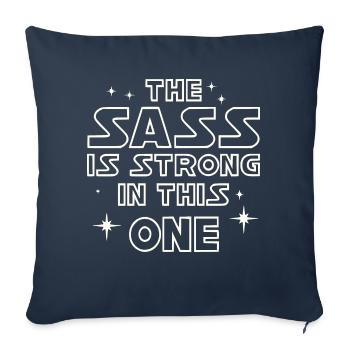 The Sass Is Strong In This One ©WhiteTigerLLC.Com - Throw Pillow Cover 17.5” x 17.5” - navy - Front