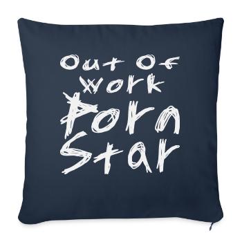 Out Of Work PornStar ©WhiteTigerLLC.Com - Throw Pillow Cover 17.5” x 17.5” - navy - Front