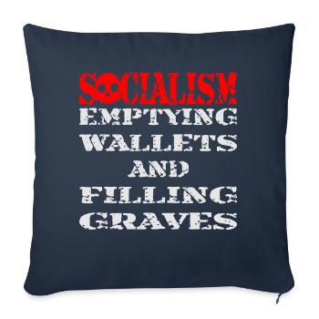 Socialism Emptying Wallets Filling Graves © - Throw Pillow Cover 17.5” x 17.5” - navy - Front