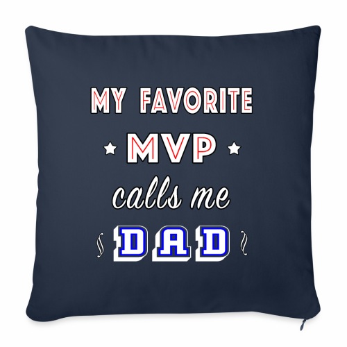My Favorite MVP calls me Dad | Homecoming Athlete. - Throw Pillow Cover 17.5” x 17.5”