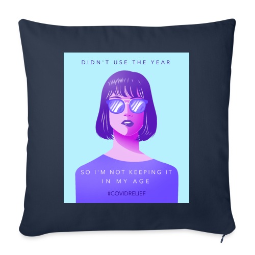 Didn't Use the Year I'm Not Keeping It In My Age - Throw Pillow Cover 17.5” x 17.5”