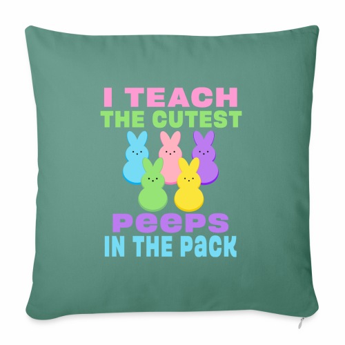 I Teach the Cutest Peeps in the Pack School Easter - Throw Pillow Cover 17.5” x 17.5”