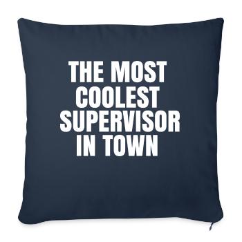The Most Coolest Supervisor In Town - Throw Pillow Cover 17.5” x 17.5” - navy - Front