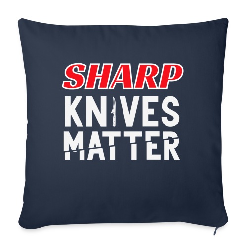 Sharp Knives Matter - Throw Pillow Cover 17.5” x 17.5”