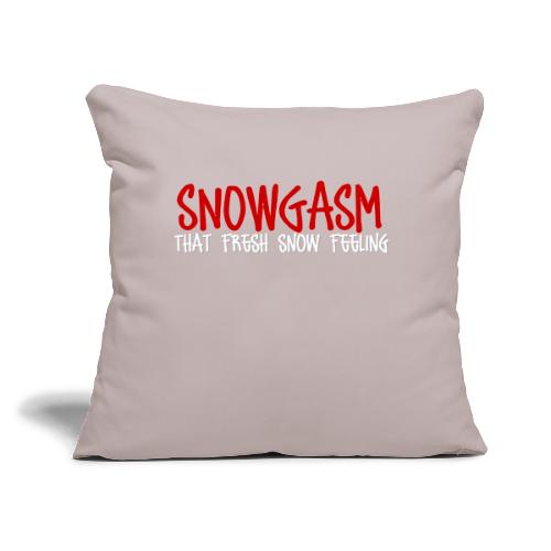 Snowgasm - Throw Pillow Cover 17.5” x 17.5”