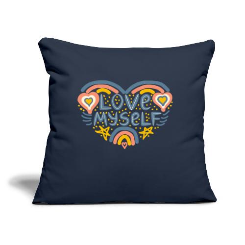 Love My self - Throw Pillow Cover 17.5” x 17.5”