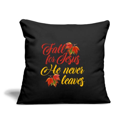 Fall for Jesus - Throw Pillow Cover 17.5” x 17.5”