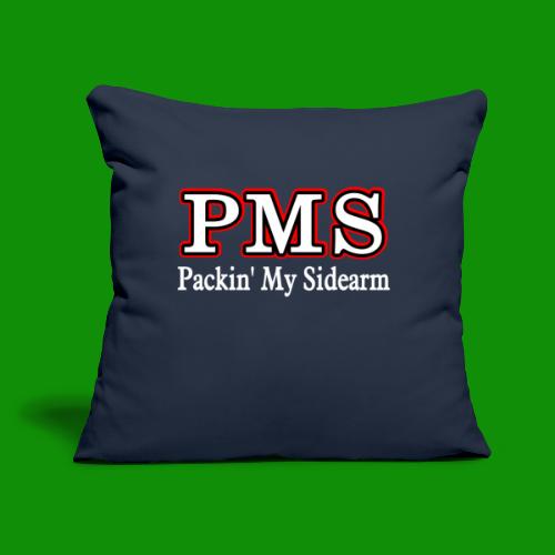 PMS Pack' My Sidearm - Throw Pillow Cover 17.5” x 17.5”