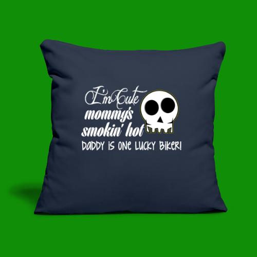 Daddy is One Lucky Biker - Throw Pillow Cover 17.5” x 17.5”