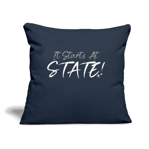 It Starts At STATE! - Silver & White Script - Throw Pillow Cover 17.5” x 17.5”