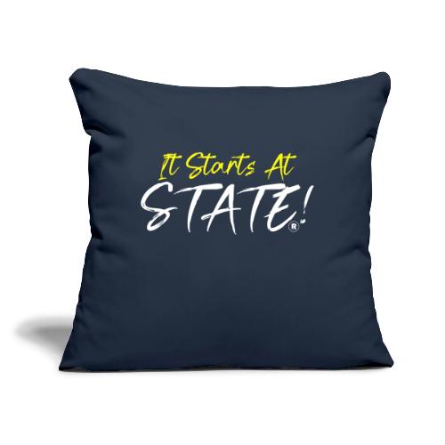 It Starts At STATE! -Yellow & White Script - Throw Pillow Cover 17.5” x 17.5”