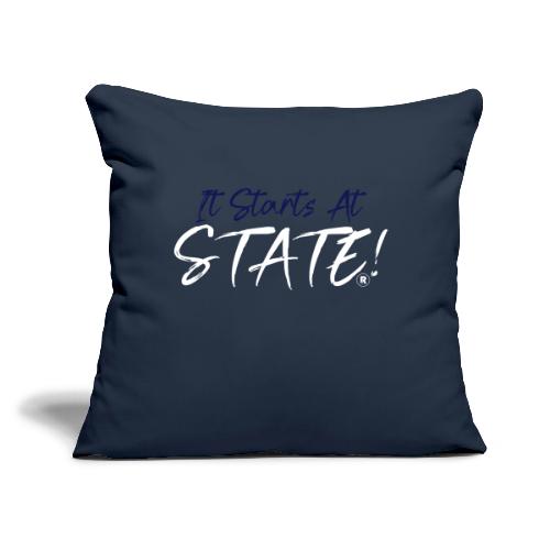It Starts At STATE! -Navy & White Script - Throw Pillow Cover 17.5” x 17.5”