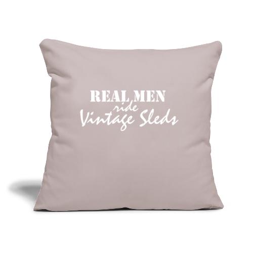Real Men Ride Vintage Sleds - Throw Pillow Cover 17.5” x 17.5”