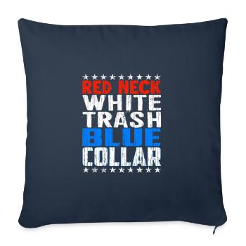 Red Neck White Trash Blue Collar Patriotic - Throw Pillow Cover 17.5” x 17.5” - navy - Front