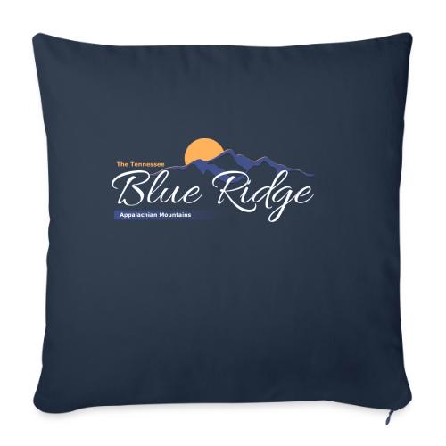The Tennessee Blue Ridge Mountains - Throw Pillow Cover 17.5” x 17.5”