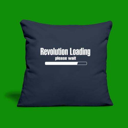 Revolution Loading - Throw Pillow Cover 17.5” x 17.5”