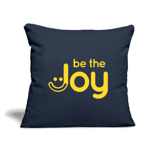 Be the Joy in Yellow - Throw Pillow Cover 17.5” x 17.5”