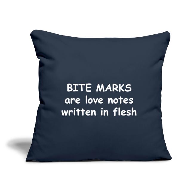 Bite Marks Are Love Notes Written In Flesh