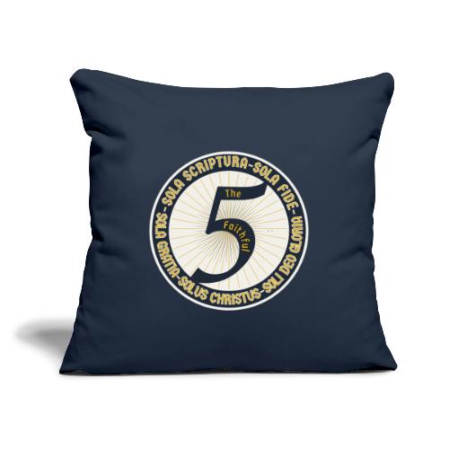 The Faithful Five - Five Sola's of the Reformation - Throw Pillow Cover 17.5” x 17.5”