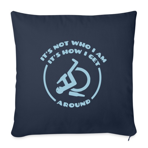 How i get around in my wheelchair - Throw Pillow Cover 17.5” x 17.5”