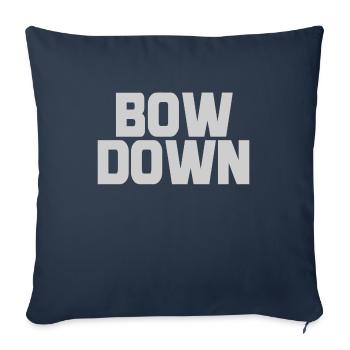 Bow Down Bitches - Throw Pillow Cover 17.5” x 17.5” - navy - Front