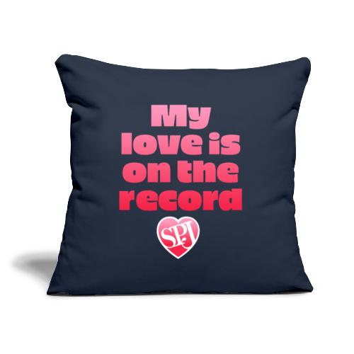 My love is on the record - Throw Pillow Cover 17.5” x 17.5”