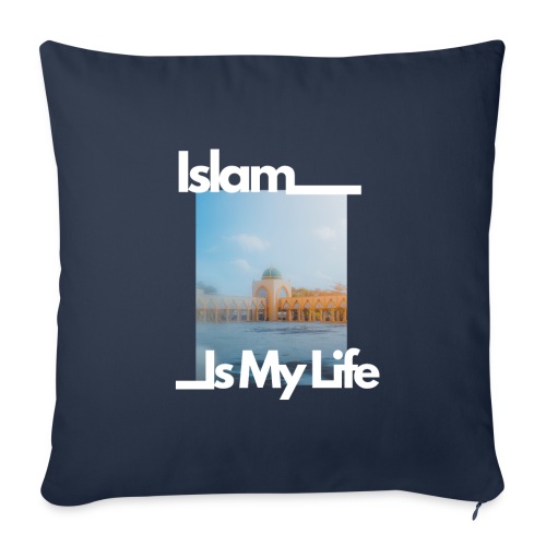 Islam Is My Life - Throw Pillow Cover 17.5” x 17.5”