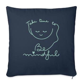 Take Time To Be Mindful - Throw Pillow Cover 17.5” x 17.5” - navy - Front