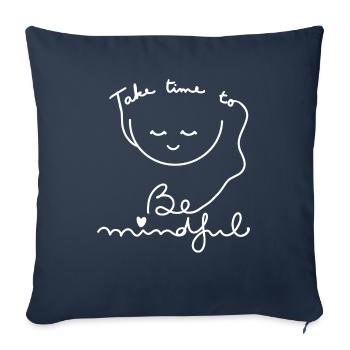 Take Time To Be Mindful - Throw Pillow Cover 17.5” x 17.5” - navy - Front